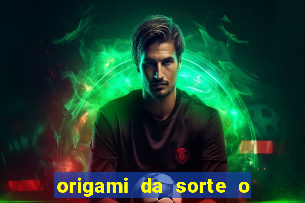 origami da sorte o que escrever